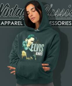 Elvis Presley Always The Original Hoodie