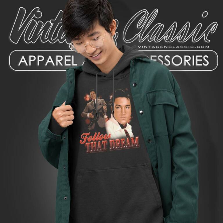 Elvis Presley Follow That Dream Hoodie Elvis Presley Follow That Dream Hoodie