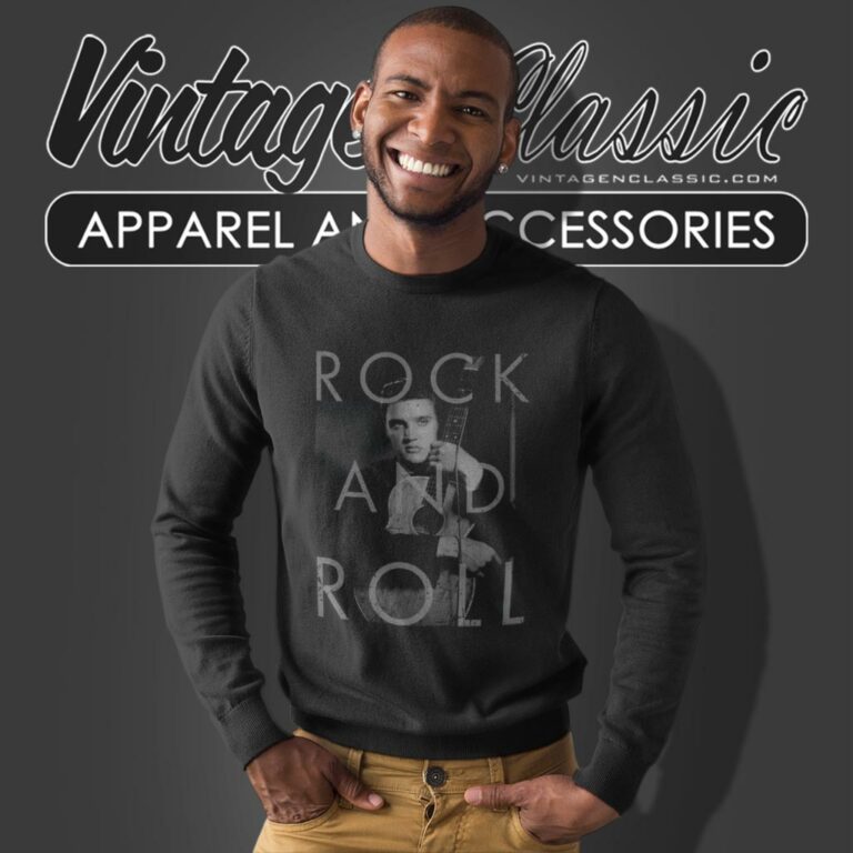 Elvis Presley Rock And Roll Sweatshirt Elvis Presley Rock And Roll Sweatshirt