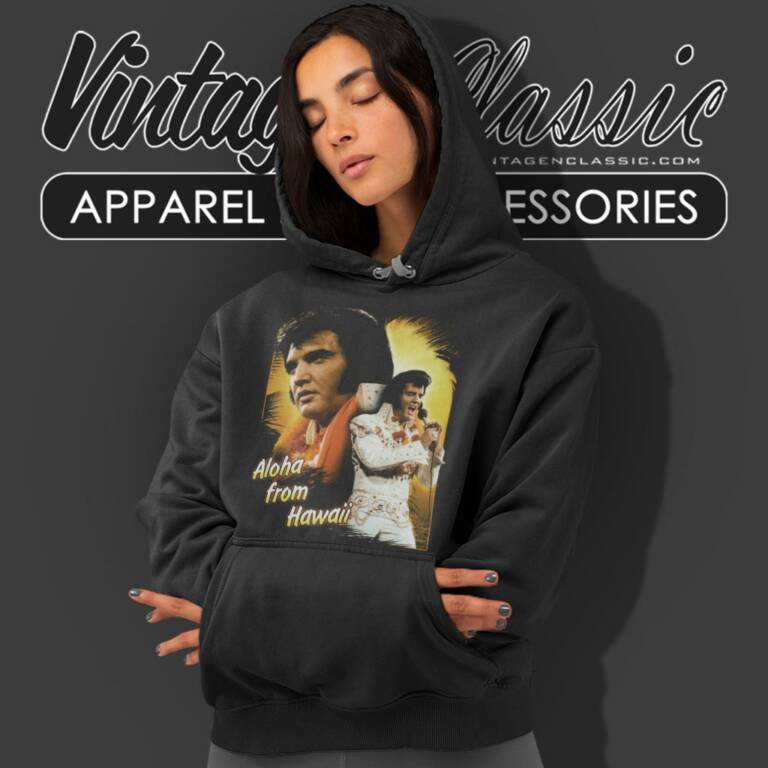 Elvis Presley Shirt Aloha From Hawaii Hoodie Elvis Presley Shirt Aloha From Hawaii Hoodie