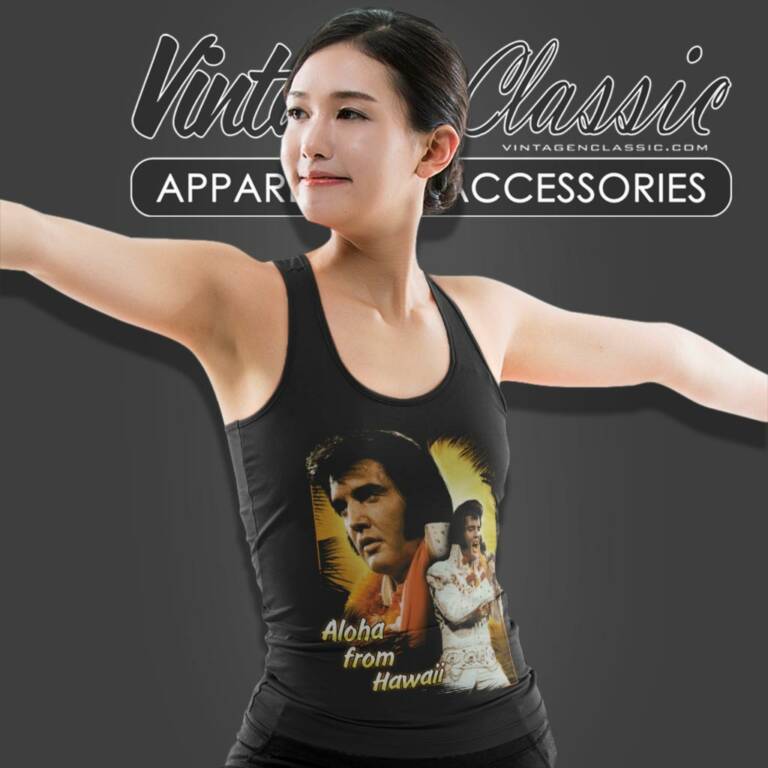 Elvis Presley Shirt Aloha From Hawaii Tank Top Racerback Elvis Presley Shirt Aloha From Hawaii Tank Top Racerback