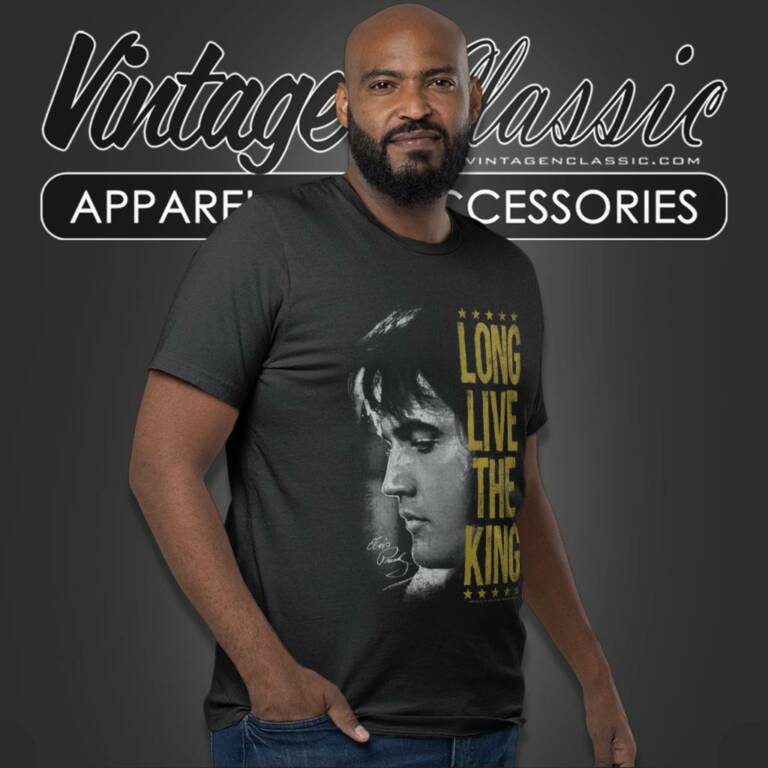 Elvis Presley Shirt Long Live The King T Shirt Elvis Presley Shirt Long Live The King T Shirt