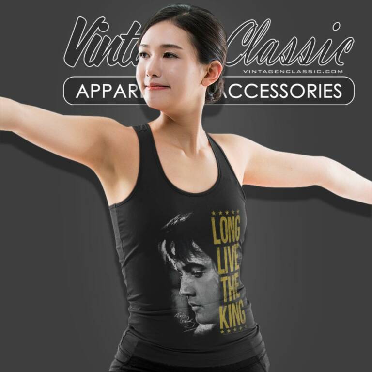 Elvis Presley Shirt Long Live The King Tank Top Racerback Elvis Presley Shirt Long Live The King Tank Top Racerback