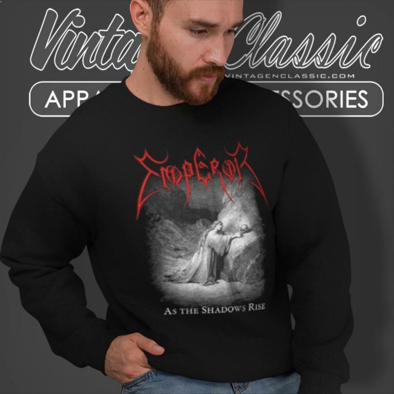 Emperor Shirt As The Shadows Rise Sweatshirt 1 Emperor Shirt As The Shadows Rise Sweatshirt 1