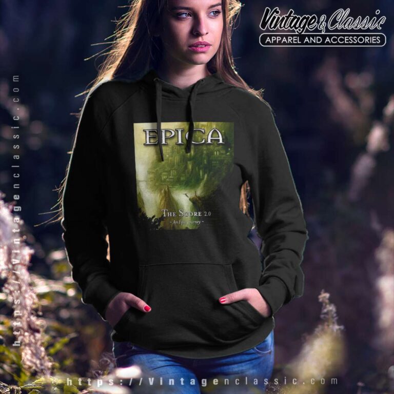 Epica Shirt The Score An Epic Journey Hoodie Epica Shirt The Score An Epic Journey Hoodie