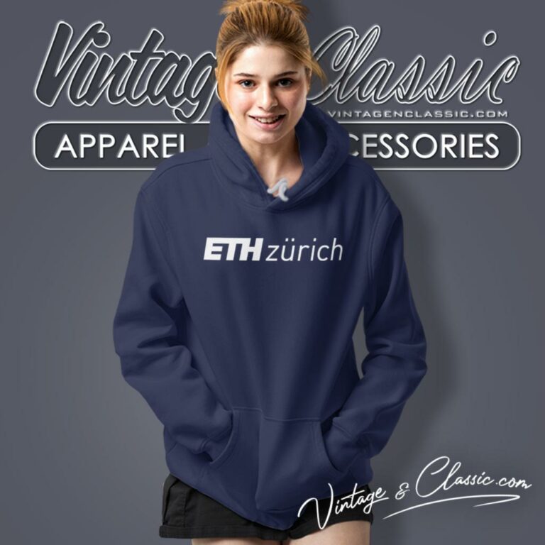Eth Zurich Shirt Swiss Federal Institute Of Technology Hoodie Eth Zurich Shirt Swiss Federal Institute Of Technology Hoodie