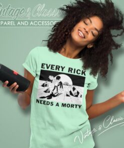 Every Rick Needs A Morty Women T Shirt