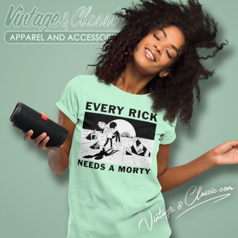 Every Rick Needs A Morty Women T Shirt Every Rick Needs A Morty Women T Shirt