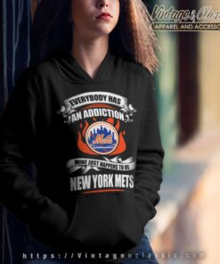 Everybody Has An Addiction Mine Just Happens To Be New York Mets Shirt 6 Everybody Has An Addiction Mine Just Happens To Be New York Mets Hoodie