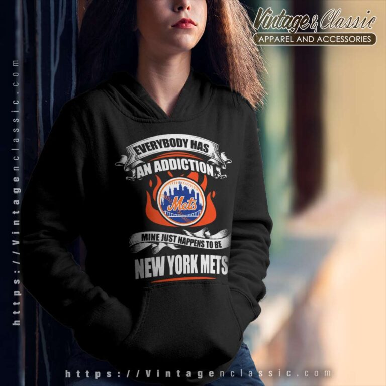 Everybody Has An Addiction Mine Just Happens To Be New York Mets Hoodie Everybody Has An Addiction Mine Just Happens To Be New York Mets Hoodie
