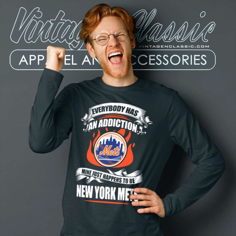 Everybody Has An Addiction Mine Just Happens To Be New York Mets Long Sleeve Tee Everybody Has An Addiction Mine Just Happens To Be New York Mets Long Sleeve Tee