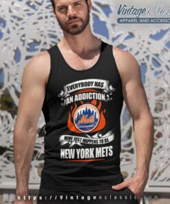 Everybody Has An Addiction Mine Just Happens To Be New York Mets Shirt 5 Everybody Has An Addiction Mine Just Happens To Be New York Mets Tank Top Racerback