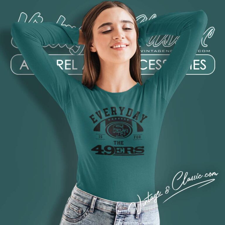 Everyday Is For The San Francisco 49ers Football 2024 Long Sleeve Tee Everyday Is For The San Francisco 49ers Football 2024 Long Sleeve Tee