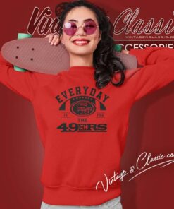 Everyday Is For The San Francisco 49ers Football 2024 Sweatshirt