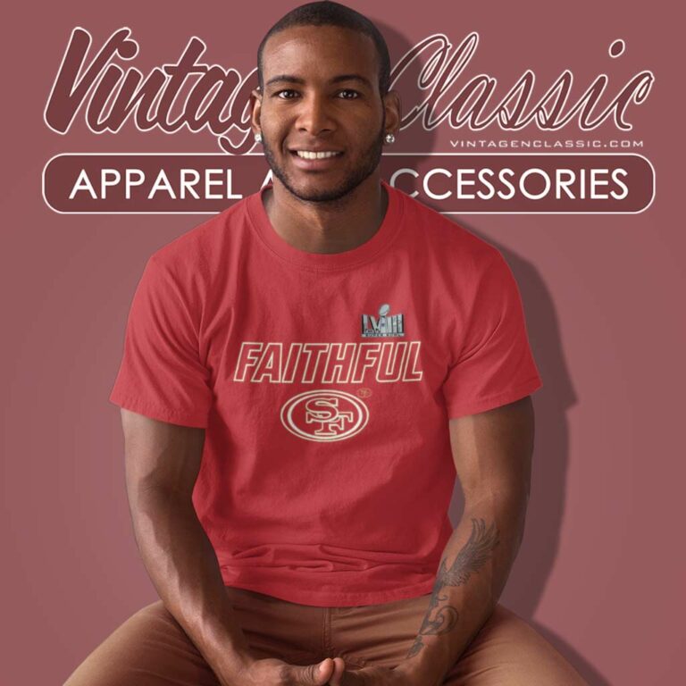 Faithful San Francisco 49ers Super Bowl Lviii T Shirt Faithful San Francisco 49ers Super Bowl Lviii T Shirt