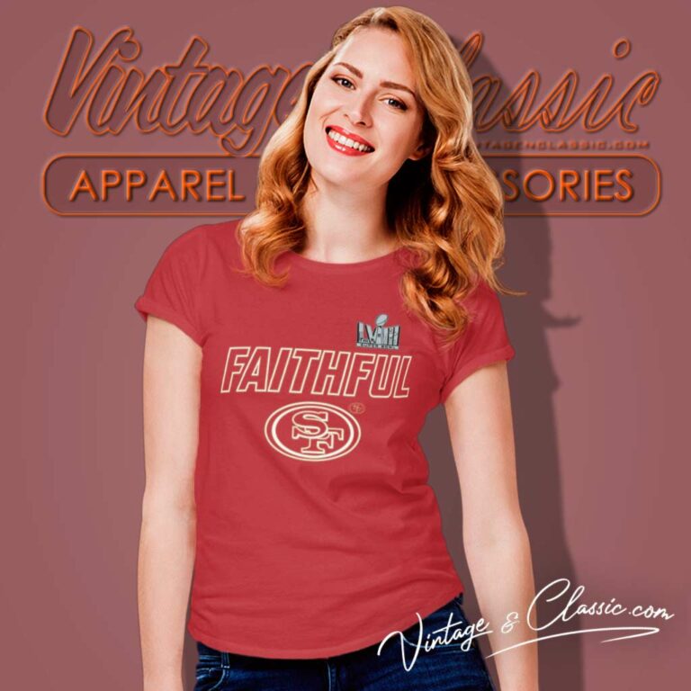Faithful San Francisco 49ers Super Bowl Lviii Women TShirt Faithful San Francisco 49ers Super Bowl Lviii Women TShirt