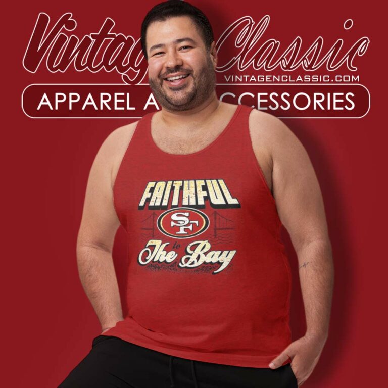 Faithful San Francisco 49ers To The Bay Tank Top Racerback Faithful San Francisco 49ers To The Bay Tank Top Racerback