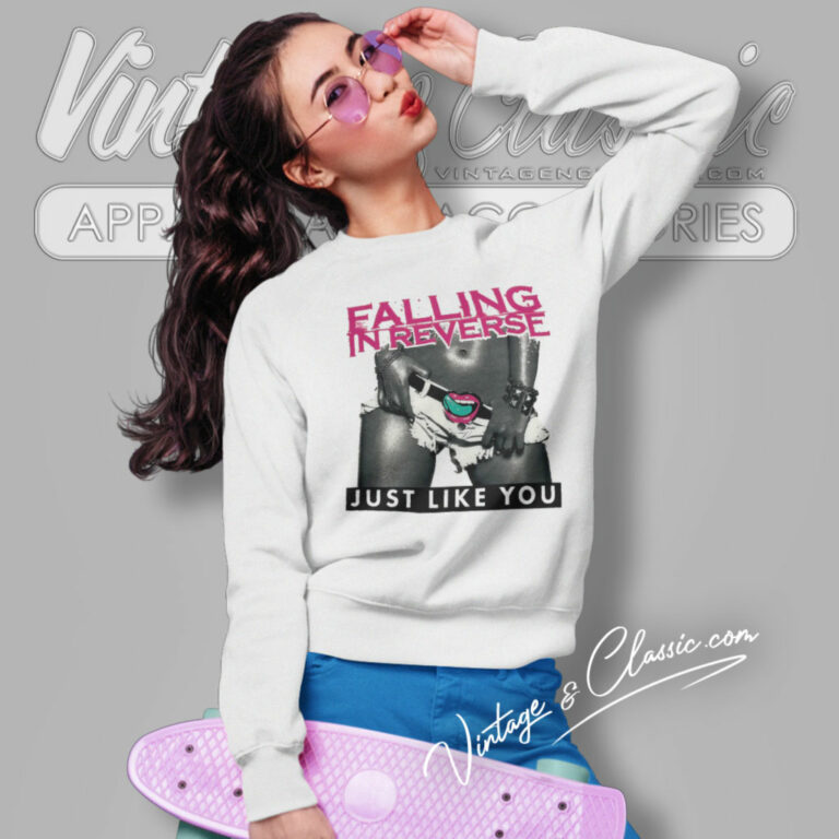 Falling In Reverse Shirt Just Like You Sweatshirt Falling In Reverse Shirt Just Like You Sweatshirt