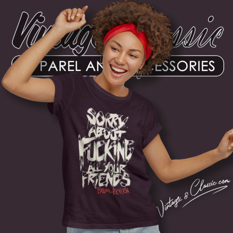 Falling In Reverse Sorry Women T Shirt Falling In Reverse Sorry Women T Shirt