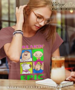 Family Guy Shirt Freakin Epic 6 Family Guy Shirt Freakin Epic Women TShirt