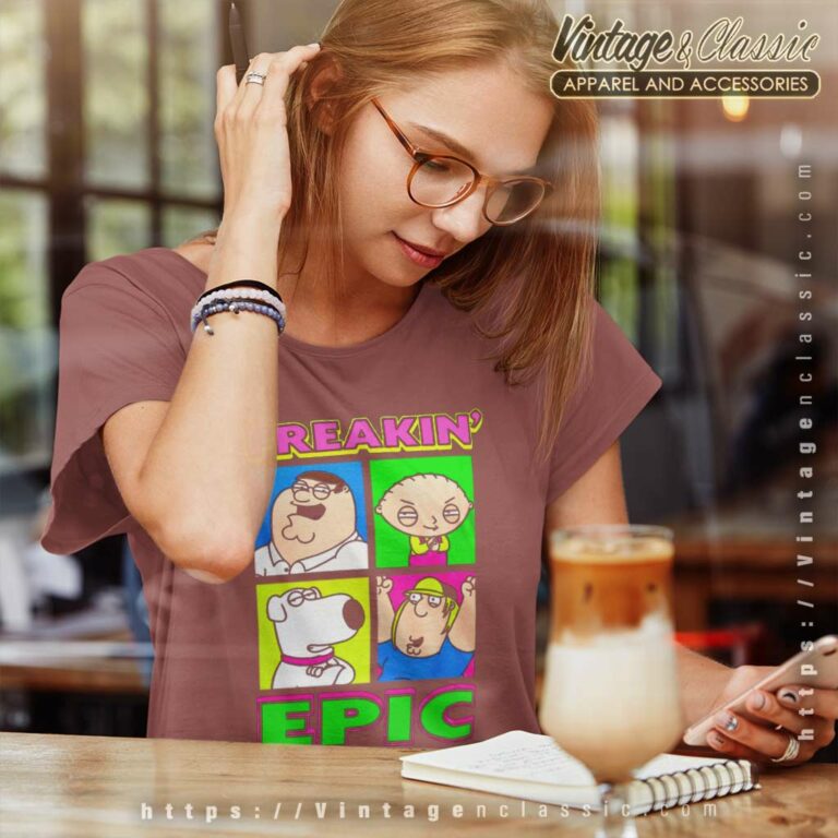 Family Guy Shirt Freakin Epic Women TShirt Family Guy Shirt Freakin Epic Women TShirt