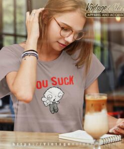 Family Guy Shirt Stewie You Suck 5 Family Guy Shirt Stewie You Suck Women TShirt