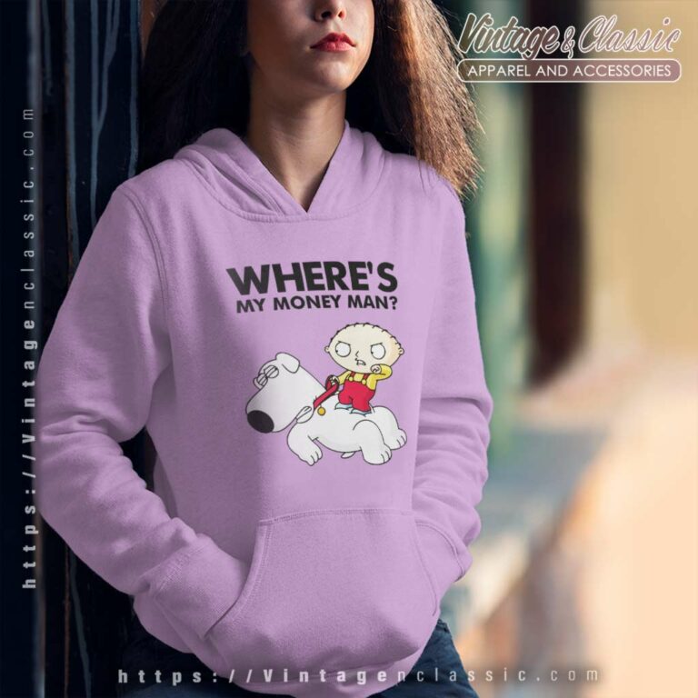 Family Guy Shirt Where Is My Money Hoodie Family Guy Shirt Where Is My Money Hoodie