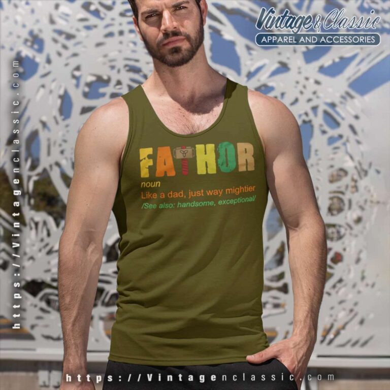 Fathor Like A Dad Just Way Mightier Shirt Best Fathers Day Gift Tank Top Racerback Fathor Like A Dad Just Way Mightier Shirt Best Fathers Day Gift Tank Top Racerback
