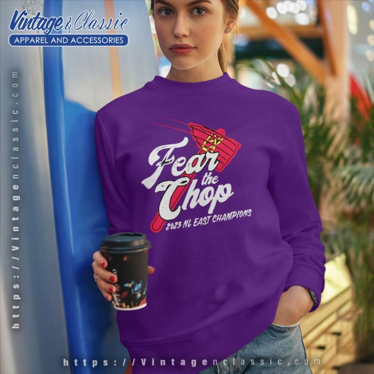 Fear The Chop Atlanta Braves 2023 Nl East Champions Sweatshirt Fear The Chop Atlanta Braves 2023 Nl East Champions Sweatshirt