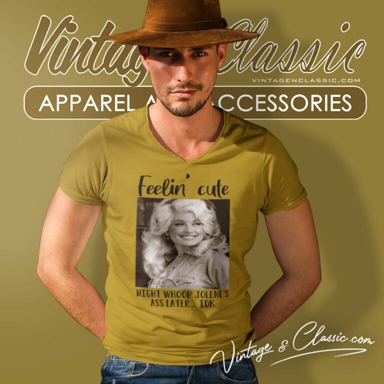 Feelin Cute Parton Dolly Might Whoop Jolenes Ass Late V Neck TShirt 1 Feelin Cute Parton Dolly Might Whoop Jolenes Ass Late V Neck TShirt 1