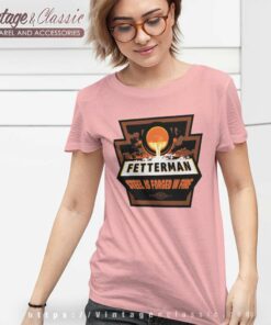 Fetterman Steel Is Forged In Fire Women TShirt