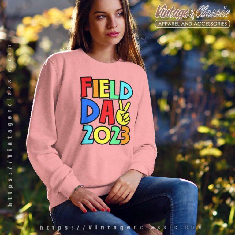 Field Day 2023 Shirt Sweatshirt Field Day 2023 Shirt Sweatshirt