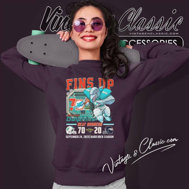 Fins Up Miami Dolphins Beat Denver Broncos 70 20 Sweatshirt Fins Up Miami Dolphins Beat Denver Broncos 70 20 Sweatshirt