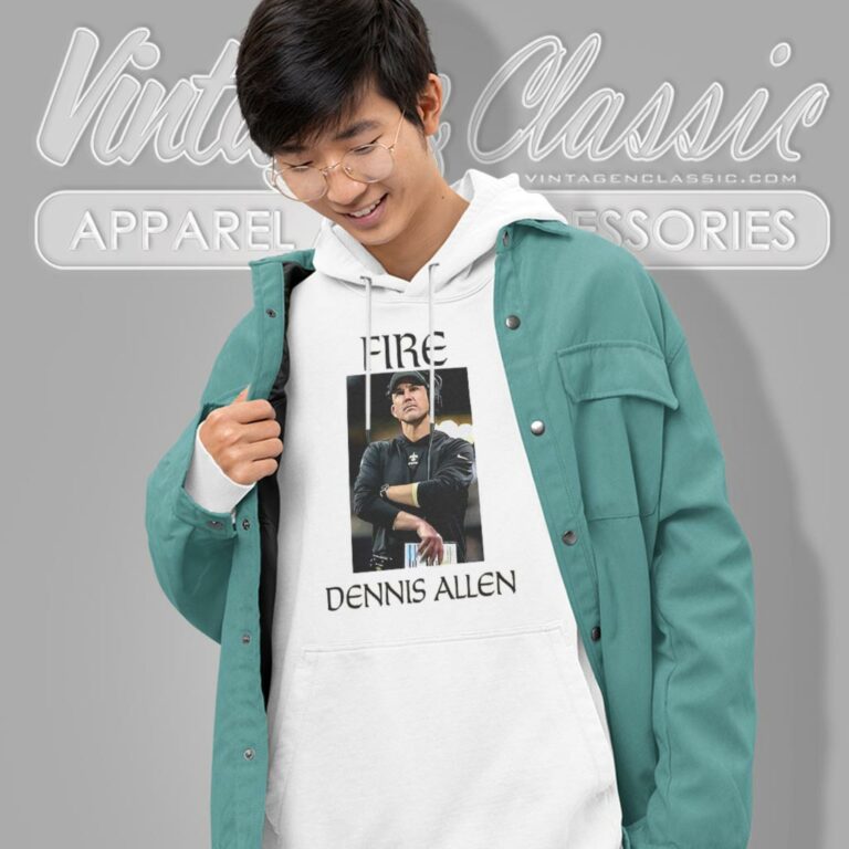 Fire Dennis Allen New Orleans Saints Hoodie Fire Dennis Allen New Orleans Saints Hoodie