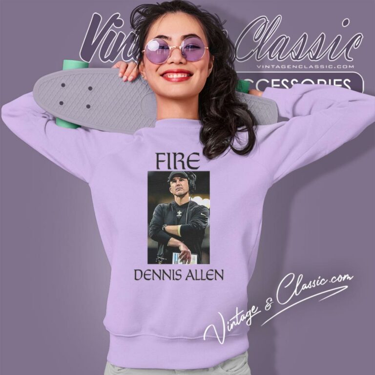 Fire Dennis Allen New Orleans Saints Sweatshirt Fire Dennis Allen New Orleans Saints Sweatshirt