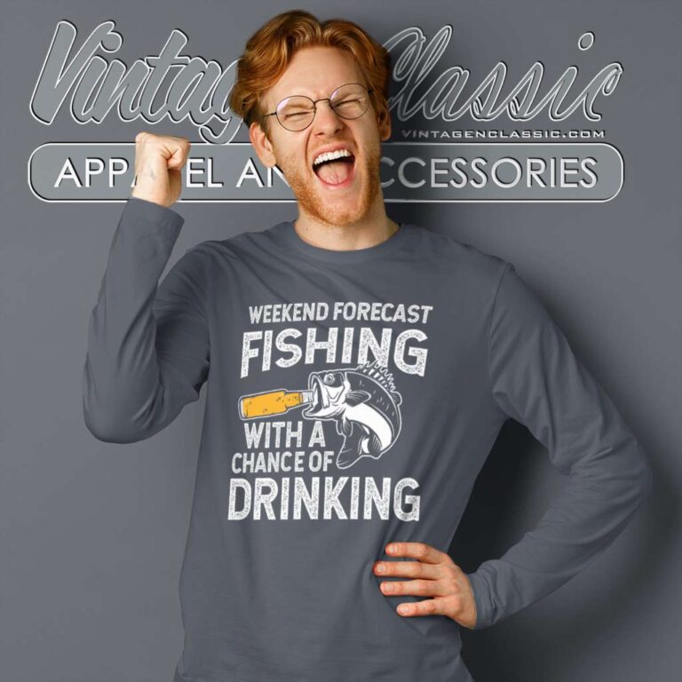 Fishing With A Chance Of Drinking Weekend Forecast Fishing Beer Long Sleeve Tee Fishing With A Chance Of Drinking Weekend Forecast Fishing Beer Long Sleeve Tee