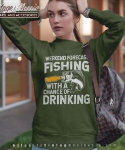 Fishing With A Chance Of Drinking Weekend Forecast Fishing Beer Sweatshirt