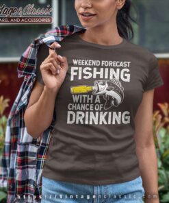 Fishing With A Chance Of Drinking Weekend Forecast Fishing Beer Women TShirt
