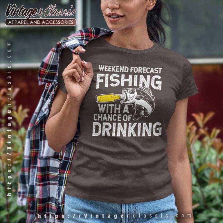 Fishing With A Chance Of Drinking Weekend Forecast Fishing Beer Women TShirt Fishing With A Chance Of Drinking Weekend Forecast Fishing Beer Women TShirt