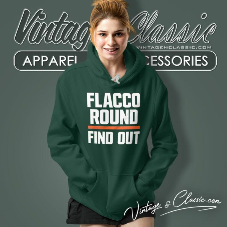 Flacco Round And Find Out Cleveland Browns Hoodie Flacco Round And Find Out Cleveland Browns Hoodie