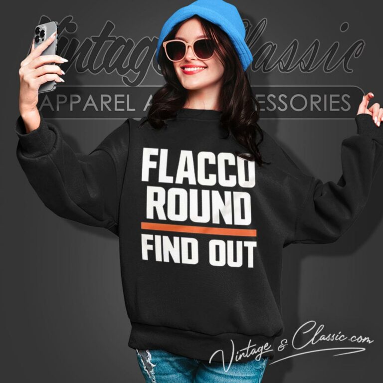 Flacco Round And Find Out Cleveland Browns Sweatshirt Flacco Round And Find Out Cleveland Browns Sweatshirt