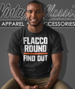 Flacco Round And Find Out Cleveland Browns T Shirt