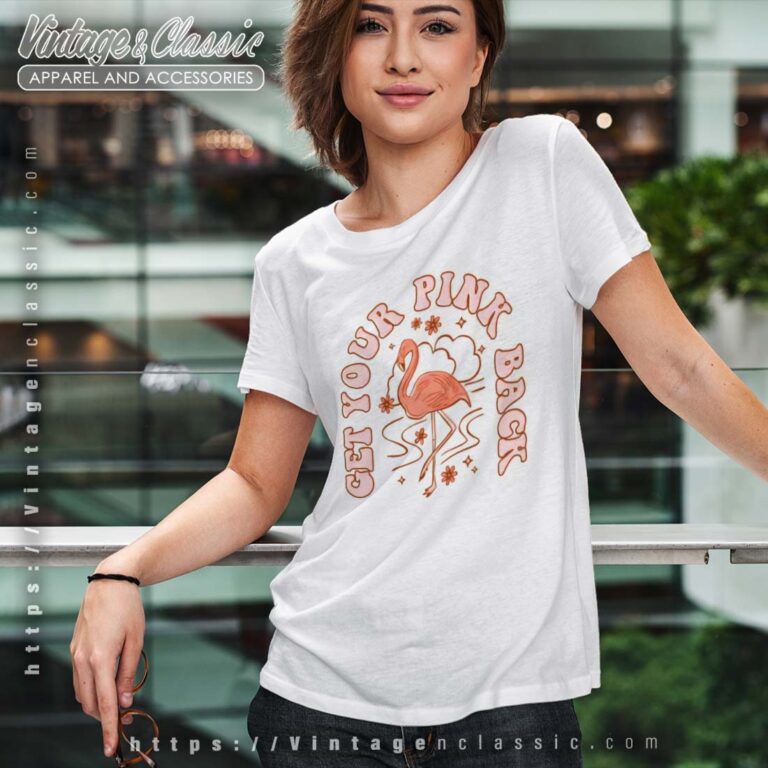 Flamingo Get Your Pink Back Shirt Lindsey Gurk Flamingo Flamingo Get Your Pink Back Shirt Lindsey Gurk Flamingo