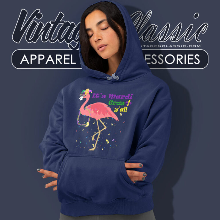 Flamingo Mardi Gras Shirt Its Mardi Gras Yall Hoodie Flamingo Mardi Gras Shirt Its Mardi Gras Yall Hoodie