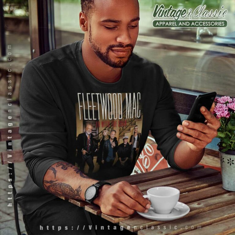 Fleetwood Mac Shirt On With The Show Sweatshirt Fleetwood Mac Shirt On With The Show Sweatshirt