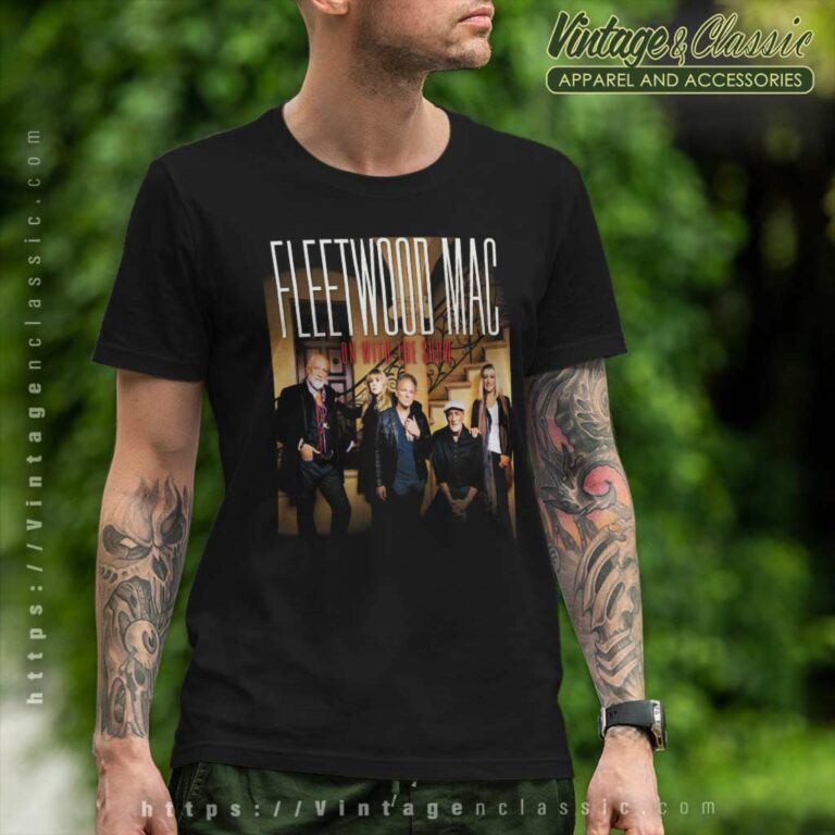 Fleetwood Mac Shirt On With The Show T Shirt Fleetwood Mac Shirt On With The Show T Shirt