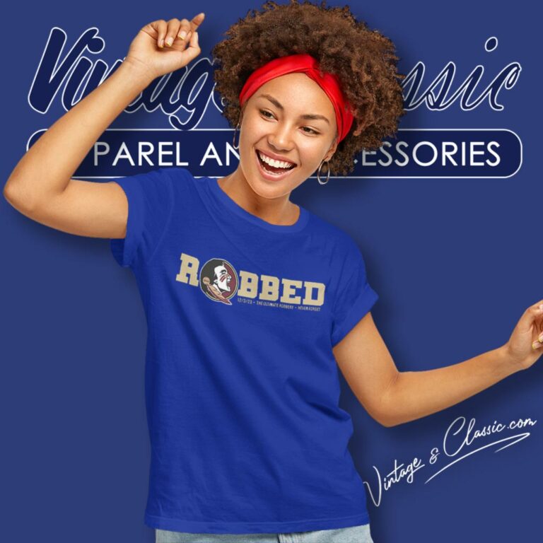 Florida State University Robbed Fsu Women T Shirt Florida State University Robbed Fsu Women T Shirt