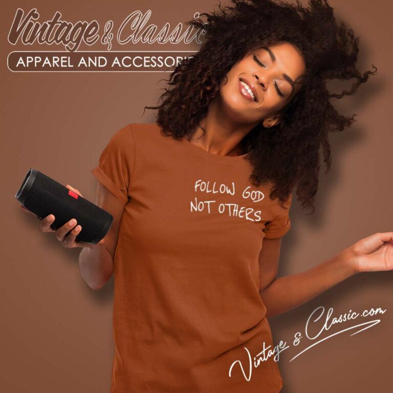 Follow God Not Others Shirt Bryce James Women TShirt Follow God Not Others Shirt Bryce James Women TShirt