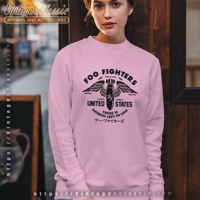 Foo Fighters Shirt Nothing Left To Lose Sweatshirt Foo Fighters Shirt Nothing Left To Lose Sweatshirt