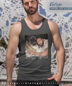 For All The Dogs Album Shirt Drake With His Dog 4 For All The Dogs Album Shirt Drake With His Dog Tank Top Racerback